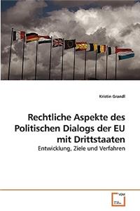 Rechtliche Aspekte des Politischen Dialogs der EU mit Drittstaaten