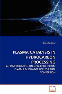 Plasma Catalysis in Hydrocarbon Processing