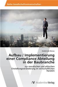Aufbau / Implementierung einer Compliance Abteilung in der Baubranche