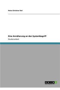 Eine Annäherung an den Systembegriff