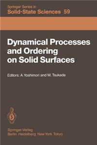 Dynamical Processes and Ordering on Solid Surfaces