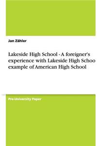 Lakeside High School - A foreigner's experience with Lakeside High School as example of American High School