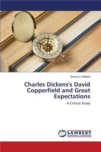 Charles Dickens's David Copperfield and Great Expectations