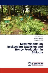 Determinants on Beekeeping Extension and Honey Production in Ethiopia