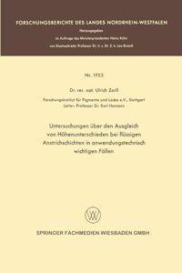 Untersuchungen über den Ausgleich von Höhenunterschieden bei flüssigen Anstrichschichten in anwendungstechnisch wichtigen Fällen