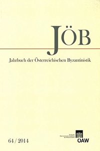 Jahrbuch Der Osterreichischen Byzantinistik Band 64/2014