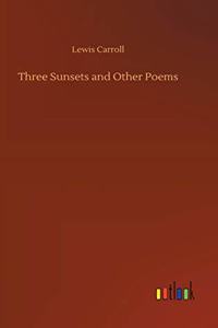 Three Sunsets and Other Poems