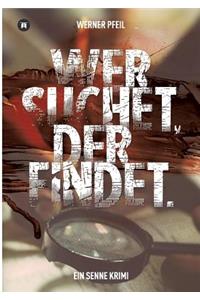 ...wer suchet, der findet.