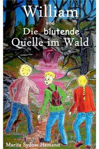 William Und Die Blutende Quelle Im Wald