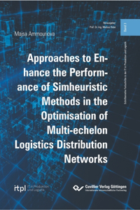 Approaches to Enhance the Performance of Simheuristic Methods in the Optimisation of Multi-echelon Logistics Distribution Networks