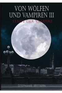 Von Wolfen Und Vampiren III