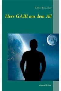 Herr Gabi aus dem All
