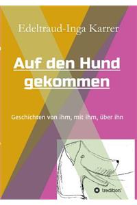 Auf den Hund gekommen