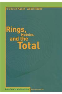 Rings, Modules, and the Total