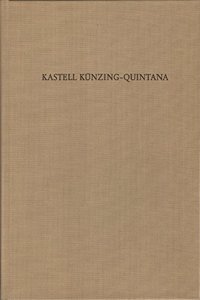 Kastell Kunzing-Quintana. Die Grabungen Von 1958-1966