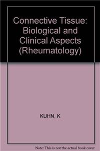 Kuhn: Rheumatology- An Annual Rev-connective *tiss Ue*-biological And Clinical Aspects