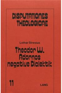 Theodor W. Adornos Negative Dialektik