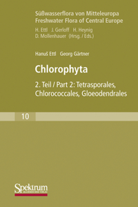 Süßwasserflora Von Mitteleuropa, Bd. 10: Chlorophyta II