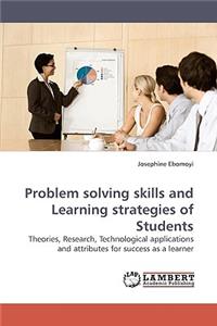 Problem Solving Skills and Learning Strategies of Students