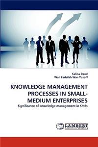 Knowledge Management Processes in Small-Medium Enterprises