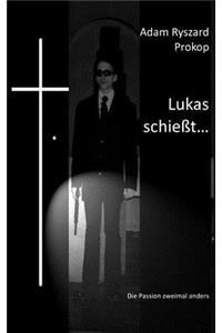 Lukas schießt...