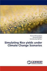 Simulating Rice Yields Under Climate Change Scenarios