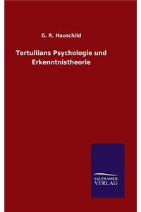 Tertullians Psychologie und Erkenntnistheorie