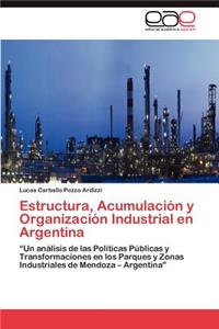 Estructura, Acumulación y Organización Industrial en Argentina