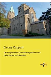 Über sogenannte Verbrüderungsbücher und Nekrologien im Mittelalter