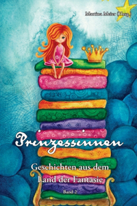 Prinzessinnen - Geschichten aus dem Land der Fantasie Band 2