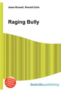 Raging Bully