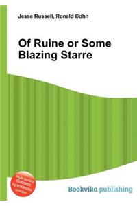 Of Ruine or Some Blazing Starre