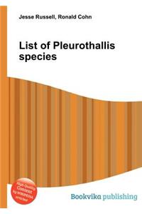 List of Pleurothallis Species