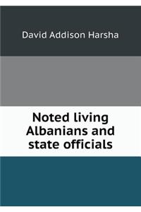 Noted Living Albanians and State Officials
