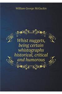 Whist Nuggets, Being Certain Whistographs Historical, Critical and Humorous