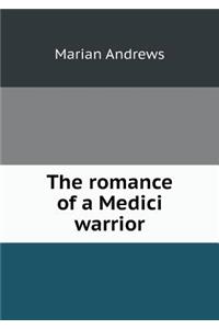The romance of a Medici warrior