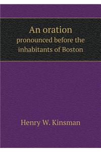 An Oration Pronounced Before the Inhabitants of Boston