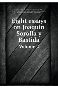 Eight essays on Joaquín Sorolla y Bastida Volume 2