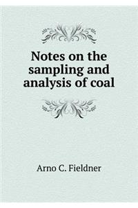 Notes on the Sampling and Analysis of Coal