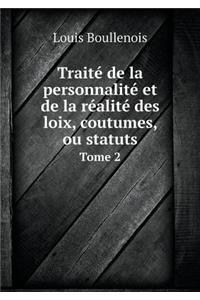 Traité de la Personnalité Et de la Réalité Des Loix, Coutumes, Ou Statuts Tome 2