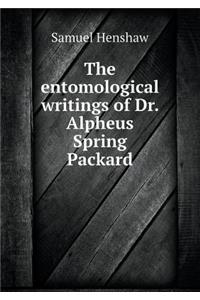 The entomological writings of Dr. Alpheus Spring Packard