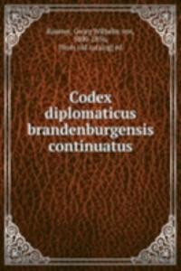 Codex diplomaticus brandenburgensis continuatus