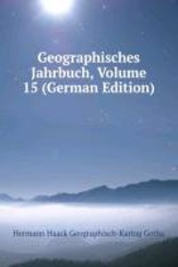 Geographisches Jahrbuch, Volume 15 (German Edition)