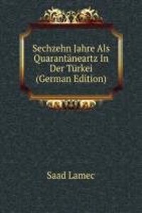 Sechzehn Jahre Als Quarantaneartz In Der Turkei (German Edition)
