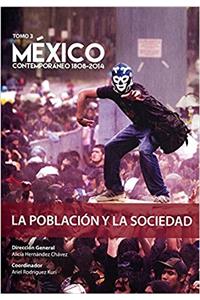 Mexico Contemporaneo 1808 - 2014, Tomo 3. La Poblacion y La Sociedad (Varias)