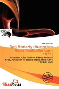 Dan Moriarty (Australian Rules Footballer Born 1875)