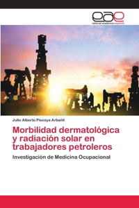 Morbilidad dermatológica y radiación solar en trabajadores petroleros