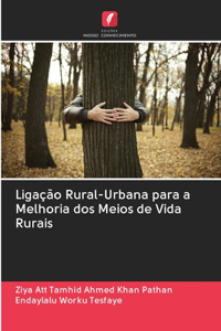 Ligação Rural-Urbana para a Melhoria dos Meios de Vida Rurais