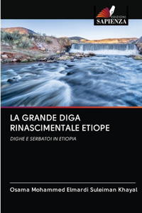 La Grande Diga Rinascimentale Etiope