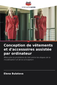 Conception de vêtements et d'accessoires assistée par ordinateur